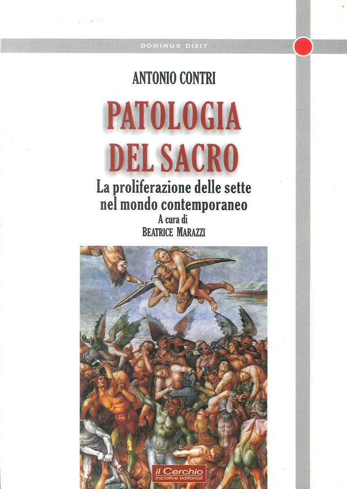 Patologia del sacro. La proliferazione delle sette nel mondo contemporaneo Patologia del sacro. La proliferazione delle sette nel mondo contemporaneo