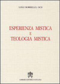 Esperienza mistica e teologia mistica Esperienza mistica e teologia mistica