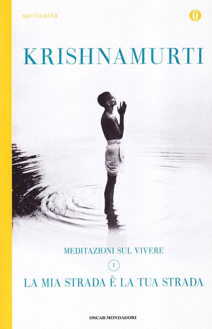 La mia strada è la tua strada. Meditazioni sul vivere. Vol. 1. La mia strada è la tua strada. Meditazioni sul vivere. Vol. 1.
