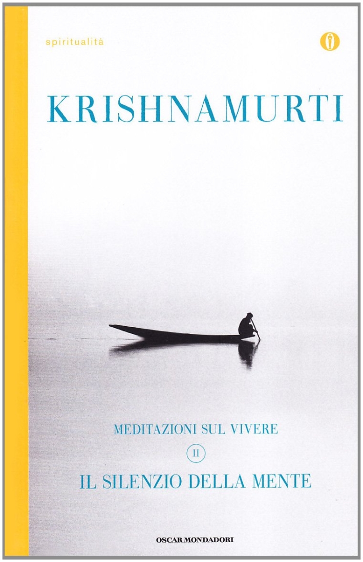 Il silenzio della mente. Meditazioni sul vivere. Vol. 2 Il silenzio della mente. Meditazioni sul vivere. Vol. 2