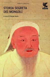 Storia segreta dei mongoli. Storia segreta dei mongoli.