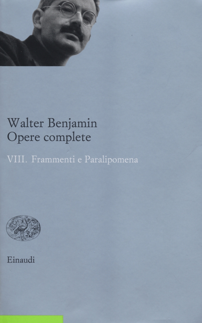 Opere complete. Vol. 8: Frammenti e paralipomena Opere complete. Vol. 8: Frammenti e paralipomena