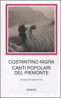 Canti popolari del Piemonte. Con 2 CD Audio Canti popolari del Piemonte. Con 2 CD Audio