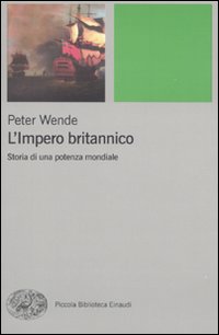 L'impero britannico. Storia di una potenza mondiale L'impero britannico. Storia di una potenza mondiale
