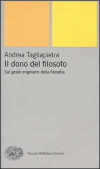 Il Dono del Filosofo. Sul Gesto Originario della Filosofia Il Dono del Filosofo. Sul Gesto Originario della Filosofia