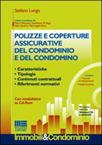 Polizze e coperture assicurative del condominio e del condomino. Con CD-ROM Polizze e coperture assicurative del condominio e del condomino. Con CD-ROM