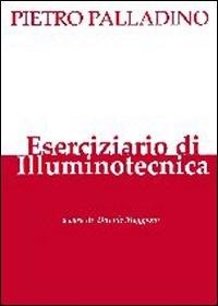 Eserciziario di illuminotecnica Eserciziario di illuminotecnica