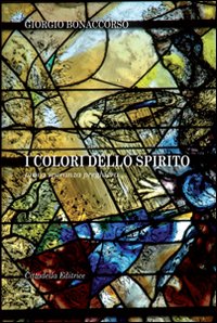 I Colori dello Spirito. Prova, Speranza, Preghiera I Colori dello Spirito. Prova, Speranza, Preghiera