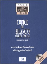 Codice del bilancio civile e fiscale. Con CD-ROM Codice del bilancio civile e fiscale. Con CD-ROM