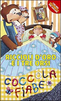 Riccioli d'Oro e i Tre Orsi Riccioli d'Oro e i Tre Orsi