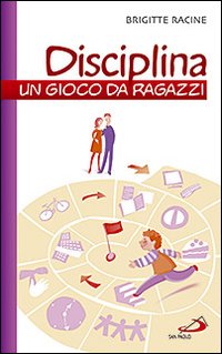 Disciplina. Un gioco da ragazzi Disciplina. Un gioco da ragazzi