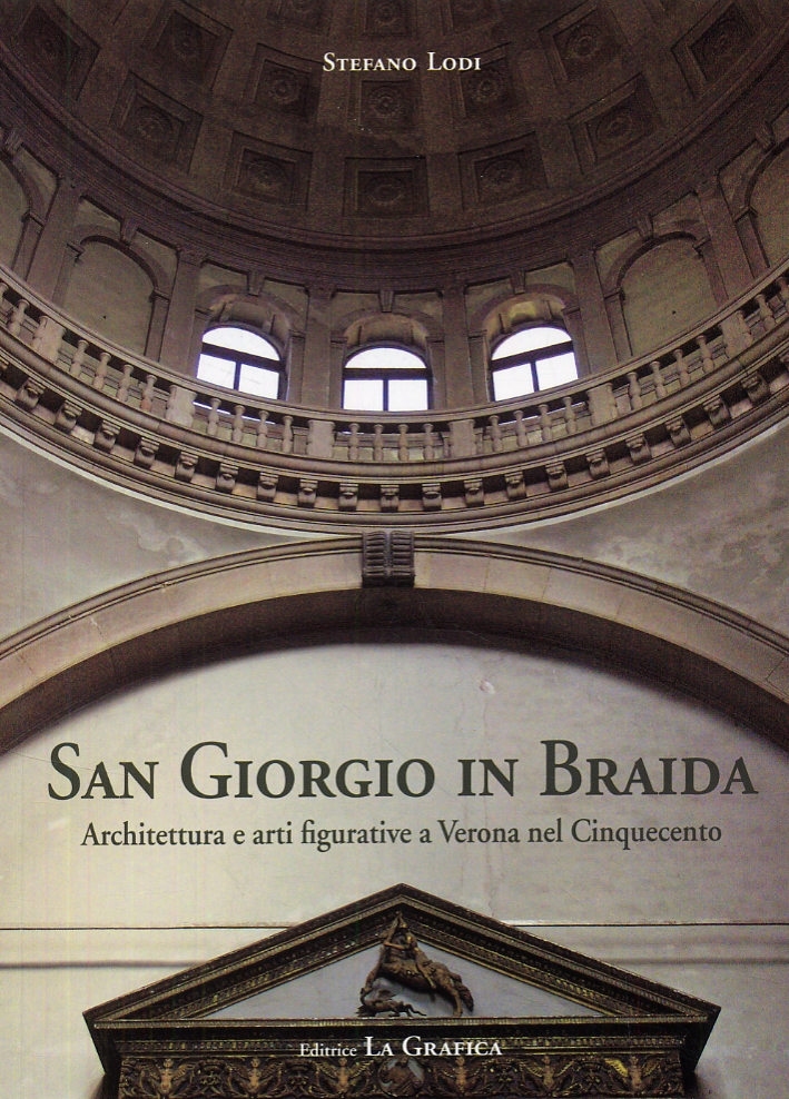 San Giorgio in Braida. Architettura e arti figurative a Verona nel Cinquecento