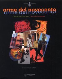 Orme del Novecento. Da de Chirico a Hirst, da Ruffini a Samorì