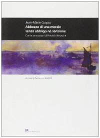Abbozzo per una morale senza obbligo né sanzione