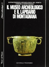 Il museo archeologico e il lapidario di Montagnana