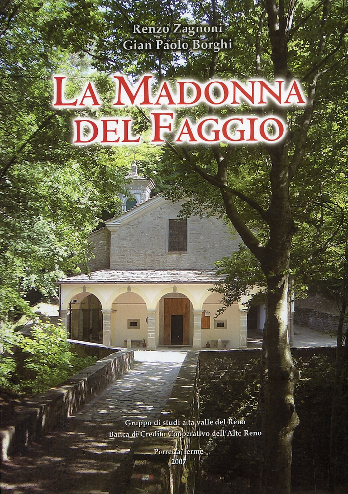 La Madonna del Faggio. Un santuario della montagna bolognese fra Castelluccio di Porretta e Monte Acuto delle Alpi