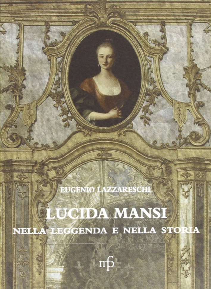 Lucida Mansi nella leggenda e nella storia Lucida Mansi nella leggenda e nella storia