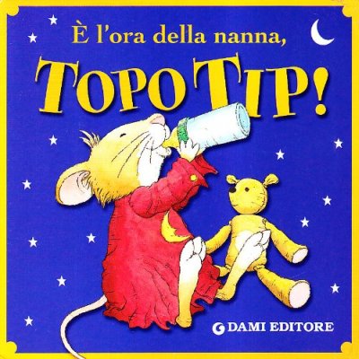 Che paura, mamma!». Topo Tip. Ediz. illustrata