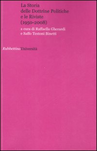 La storia delle dottrine politiche e le riviste (1950-2008) La storia delle dottrine politiche e le riviste (1950-2008)