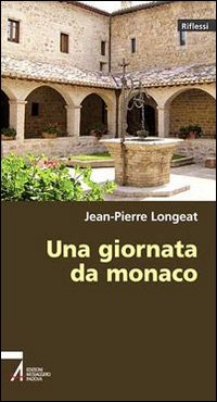 Una giornata da monaco Una giornata da monaco