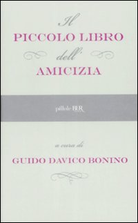 Il piccolo libro dell'amicizia Il piccolo libro dell'amicizia