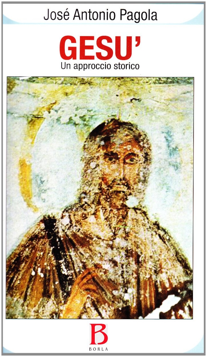 Gesù. Un approccio storico Gesù. Un approccio storico