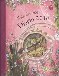 Le fate dei fiori. Diario 2010 Le fate dei fiori. Diario 2010