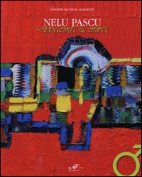 Nelu Pascu. Fabbricanti di colori. Catalogo della mostra. Ediz. italiana e inglese Nelu Pascu. Fabbricanti di colori. Catalogo della mostra. Ediz. italiana e inglese