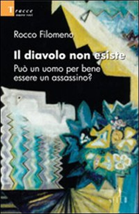 Il diavolo non esiste. Può un uomo per bene essere un assassino? Il diavolo non esiste. Può un uomo per bene essere un assassino?