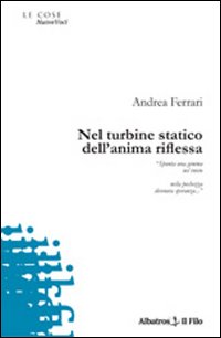 Nel turbine statico dell'anima riflessa Nel turbine statico dell'anima riflessa