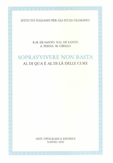 Sopravvivere non basta al di qua e al di là delle cure Sopravvivere non basta al di qua e al di là delle cure