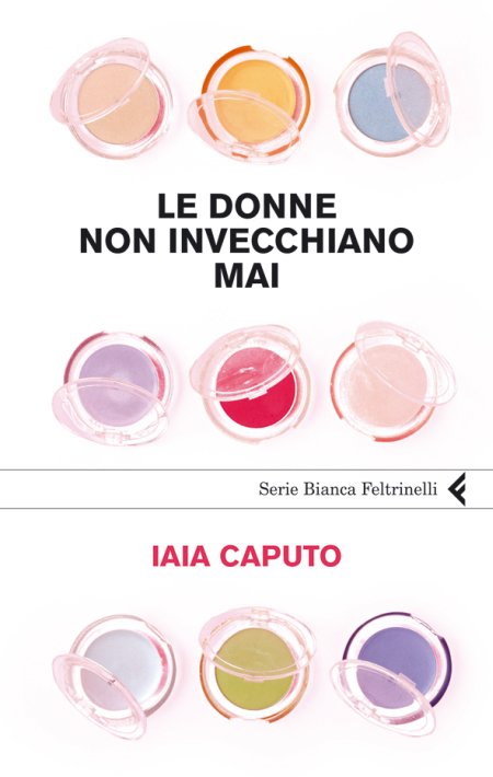 Le donne non invecchiano mai Le donne non invecchiano mai