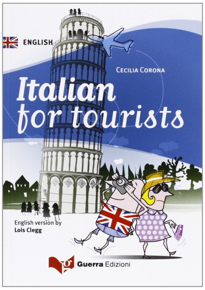 Italian for tourists. Ediz. bilingue Italian for tourists. Ediz. bilingue