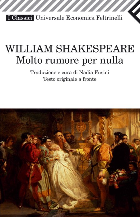 Molto rumore per nulla. Testo inglese a fronte Molto rumore per nulla. Testo inglese a fronte