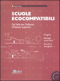 Scuole ecocompatibili. Dal nido per l'infanzia all'istituto superiore. Con CD-ROM Scuole ecocompatibili. Dal nido per l'infanzia all'istituto superiore. Con CD-ROM