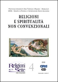 Religioni e sette nel mondo. Vol. 4: Religioni e spiritualità non convenzionali Religioni e sette nel mondo. Vol. 4: Religioni e spiritualità non convenzionali