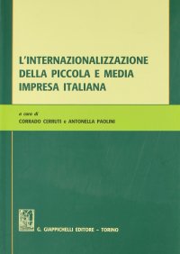 L'internazionalizzazione della piccola e media impresa italiana. Atti del Convegno di Aidea giovani (Macerata, gennaio 2008)