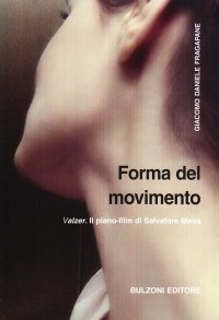 Forma del movimento. Valzer. Il piano-film di Salvatore Maira