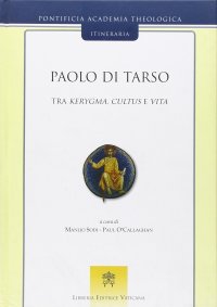 Paolo di Tarso. Tra kerygma, cultus e vita