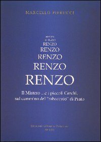 Renzo. Il Mistero ...e i piccoli Cerchi, sul cammino del "tabaccaio" di Prato