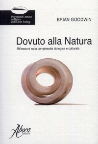 Dovuto alla Natura. Riflessioni sulla complessità biologica e culturale