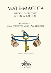 Mate-Magica. I Giochi di Prestigio di Luca Pacioli