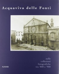 Acquaviva delle Fonti nelle collezioni fotografiche tra '800 e '900