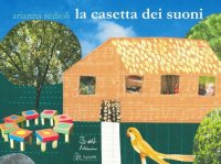 La casetta dei suoni. Con CD Audio
