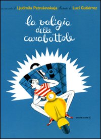 La valigia delle carabattole. Ediz. illustrata La valigia delle carabattole. Ediz. illustrata