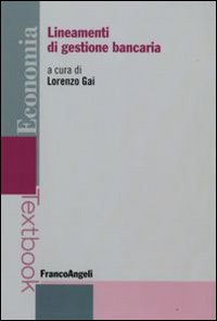 Lineamenti di gestione bancaria Lineamenti di gestione bancaria