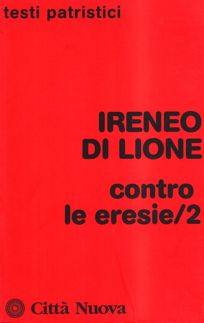 Contro le eresie. Vol. 2 Contro le eresie. Vol. 2