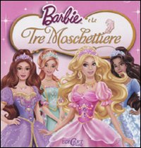 Barbie e le tre moschettiere. Quadrottino. Ediz. illustrata Barbie e le tre moschettiere. Quadrottino. Ediz. illustrata