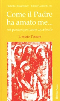 Come il Padre ha Mandato Me... 365 Pensieri per L'Anno Sacerdotale. Vol. 2: Estate: L'Essere Come il Padre ha Mandato Me... 365 Pensieri per L'Anno Sacerdotale. Vol. 2: Estate: L'Essere