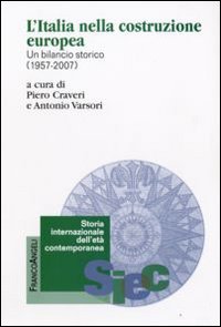 L'Italia nella costruzione europea. Un bilancio storico (1957-2007) L'Italia nella costruzione europea. Un bilancio storico (1957-2007)
